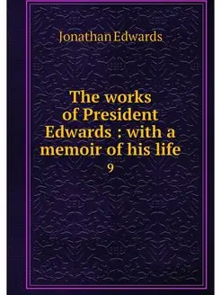 The works of President Edwards with