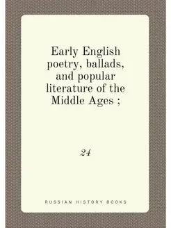 Early English poetry, ballads, and popular literatur