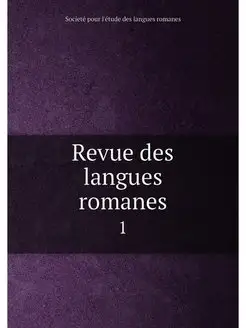 Revue des langues romanes. 1