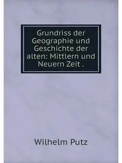 Grundriss der Geographie und Geschich