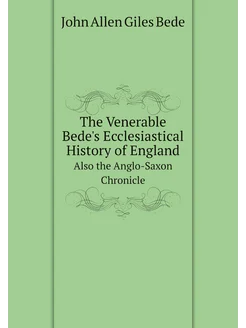 The Venerable Bede's Ecclesiastical History of Engla