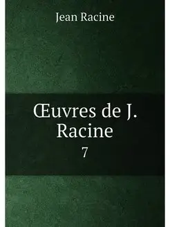 Œuvres de J. Racine. 7