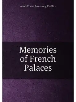 Memories of French Palaces