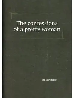 The confessions of a pretty woman