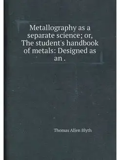 Metallography as a separate science or, The student