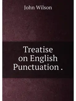 Treatise on English Punctuation