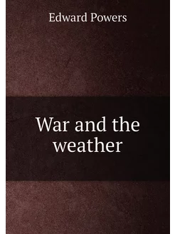 War and the weather