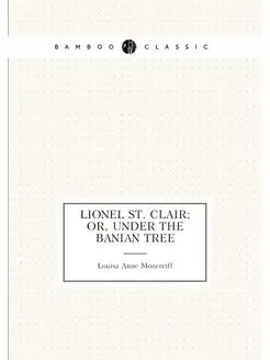 Lionel St. Clair or, Under the banian tree