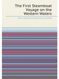 The First Steamboat Voyage on the Western Waters