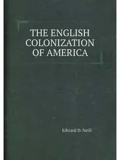 THE ENGLISH COLONIZATION OF AMERICA