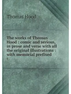 The works of Thomas Hood comic and