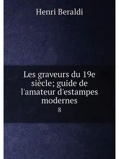 Les graveurs du 19e siècle guide de l'amateur d'est