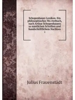 Schopenhauer-Lexikon. Ein philosophis