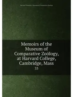 Memoirs of the Museum of Comparative Zoölogy, at Har