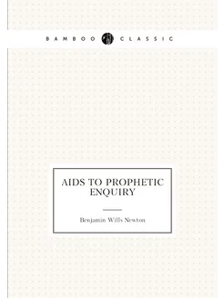 Aids to prophetic enquiry