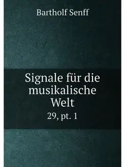 Signale für die musikalische Welt. 29, pt. 1