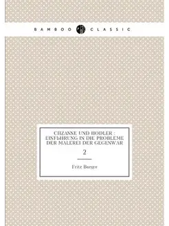 Cézanne und Hodler Einführung in die Probleme der