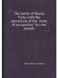 The battle of Buena Vista, with the operations of th