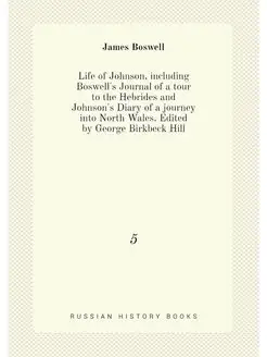 Life of Johnson, including Boswell's Journal of a to