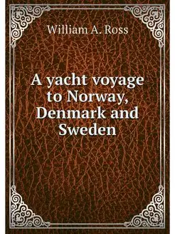 A yacht voyage to Norway, Denmark and