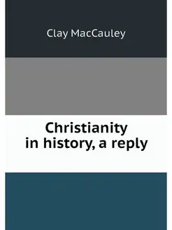 Christianity in history, a reply