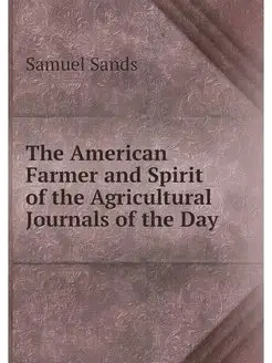 The American Farmer and Spirit of the