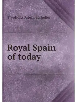 Royal Spain of today