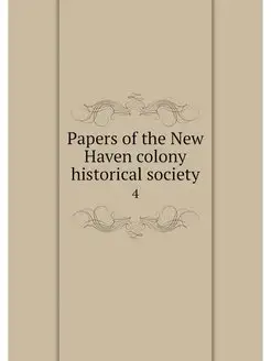 Papers of the New Haven colony histor