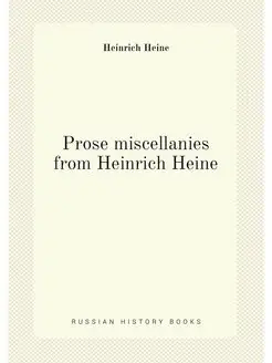 Prose miscellanies from Heinrich Heine