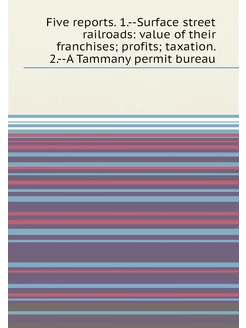Five reports. 1.--Surface street railroads value of