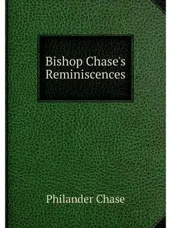 Bishop Chase's Reminiscences