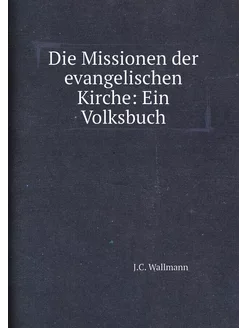 Die Missionen der evangelischen Kirche Ein Volksbuch