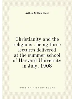 Christianity and the religions being three lecture