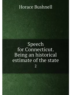 Speech for Connecticut. Being an historical estimate