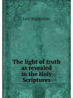 The light of truth as revealed in the