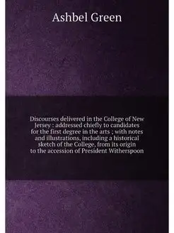 Discourses delivered in the College of New Jersey