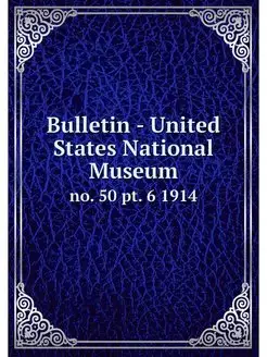 Bulletin - United States National Mus