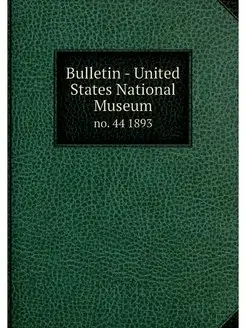 Bulletin - United States National Mus