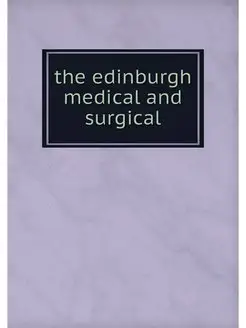 the edinburgh medical and surgical