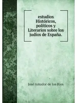 estudios Historicos, politicos y Lite