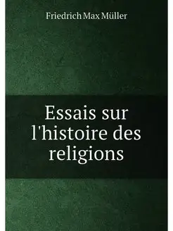 Essais sur l'histoire des religions