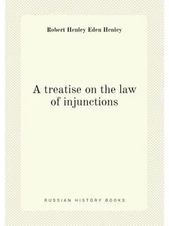 A treatise on the law of injunctions