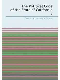 The Political Code of the State of Ca