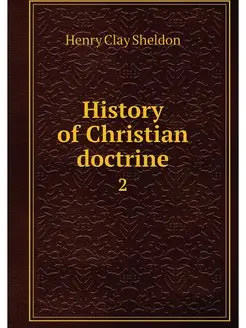 History of Christian doctrine. 2