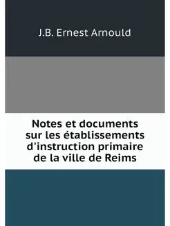 Notes et documents sur les etablissem