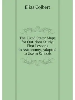 The Fixed Stars Maps for Out-door Study, First Less