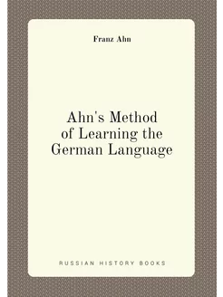 Ahn's Method of Learning the German Language