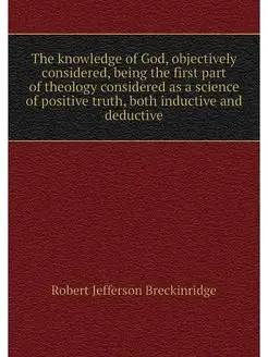 The knowledge of God, objectively con