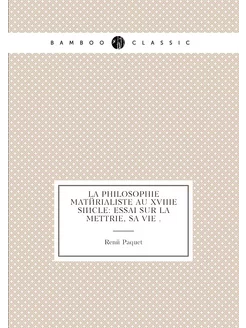 La philosophie matérialiste au XVIIIe siècle Essai