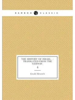 The history of Israel . translated from the German